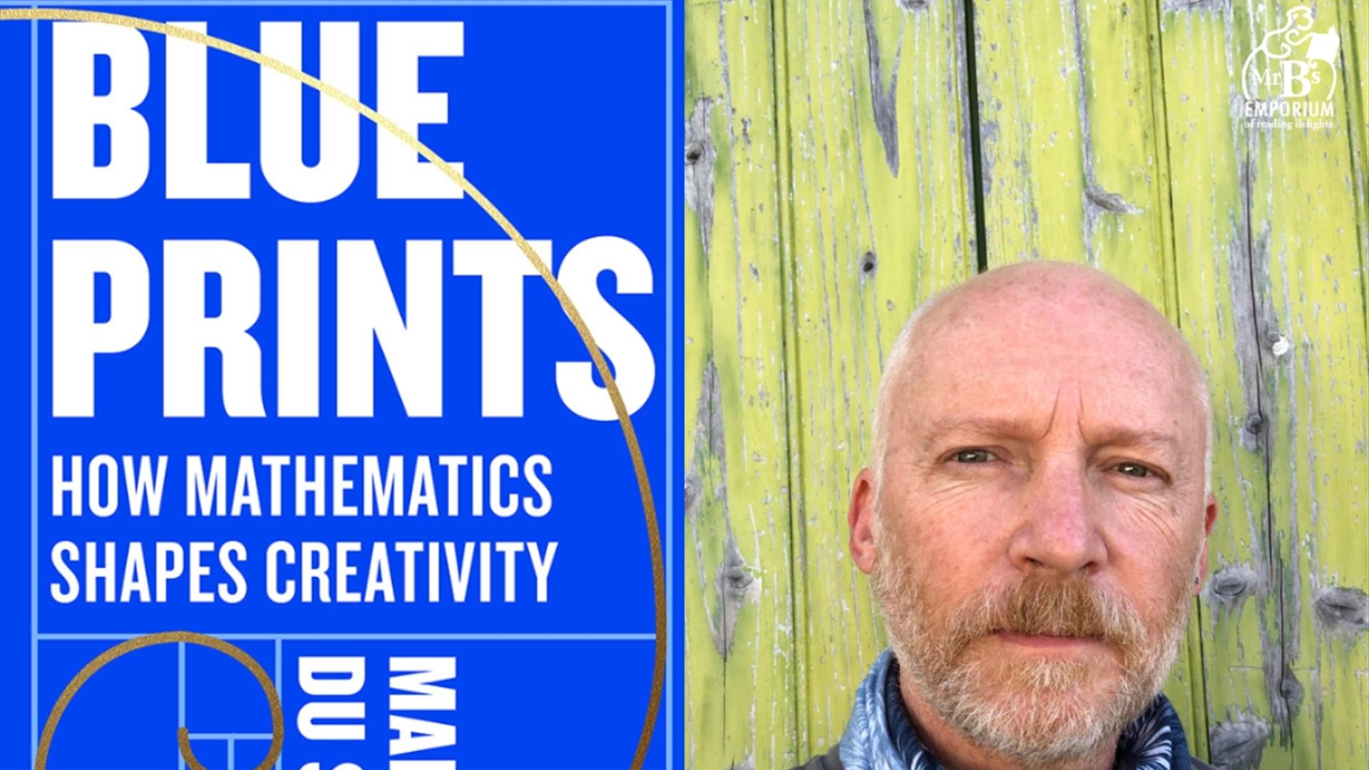 Blueprints: How Mathematics Shapes Creativity with Marcus du Sautoy at Mr B's Emporium of Reading Delights