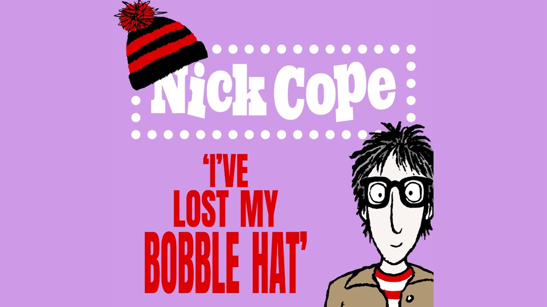 Nick Cope: I've Lost My Bobble Hat at Komedia Bath