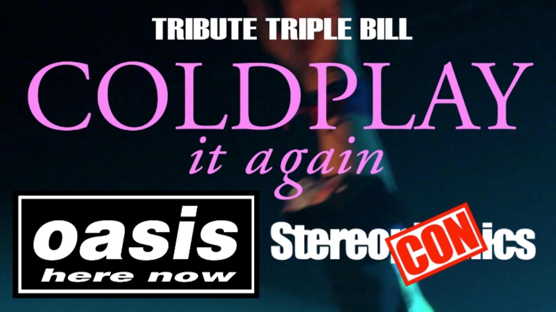 Tribute Triple Bill: Coldplay It Again, Oasis Here Now and StereoCONics at Komedia Bath