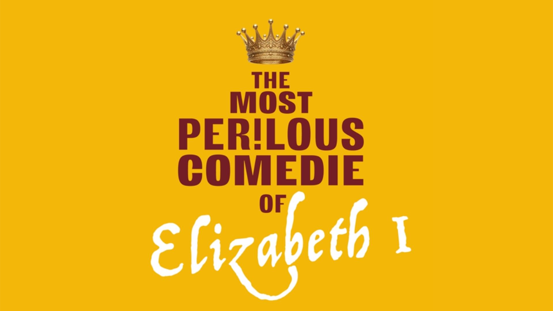 The Most Perilous Comedie of Elizabeth I at The Bishop's Palace and Gardens