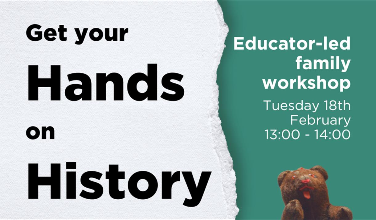 Get Your Hands On History: Free Family Friendly History Workshop for February Half Term