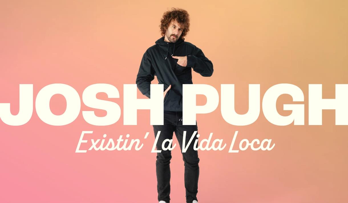 Josh Pugh: Existin' La Vida Loca