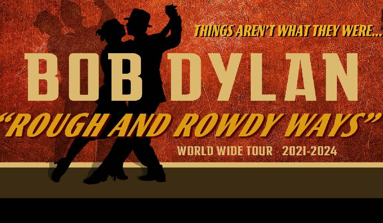 Bob Dylan "Rough and Rowdy Ways" World Wide Tour
