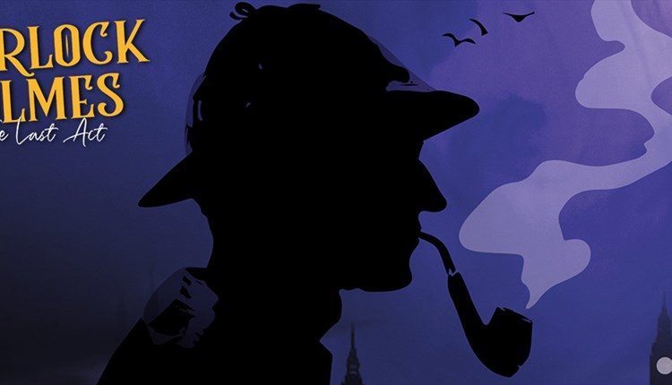 Sherlock Holmes - The Last Act