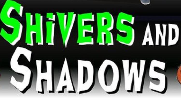 Shivers and Shadows